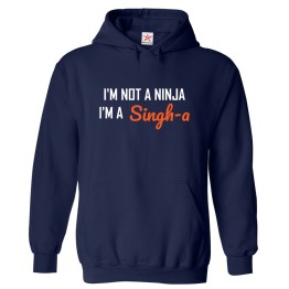 I'm Not A Ninja I'm A Singh'a Sikh Fighter Print Unisex Kids & Adult Pullover Hoodie									